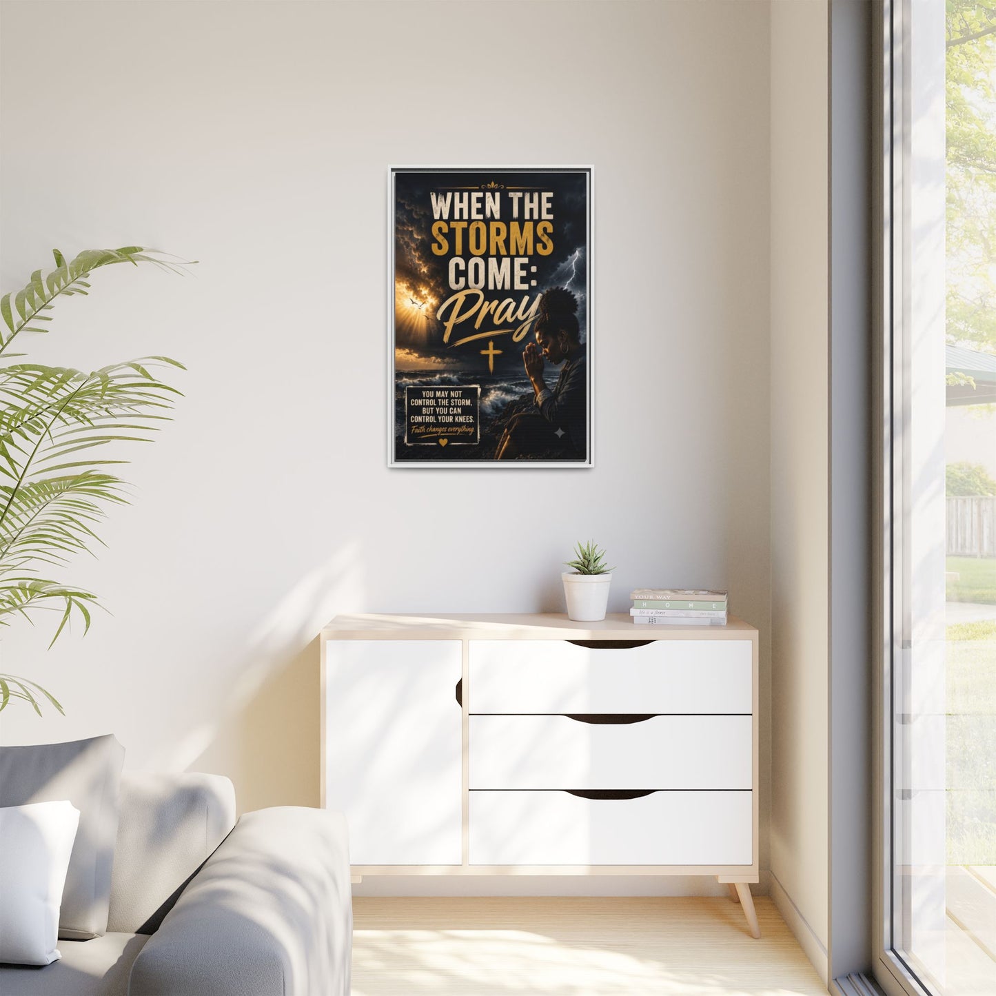 When the Storms Come Pray  Framed Matte Canvas Wall Art