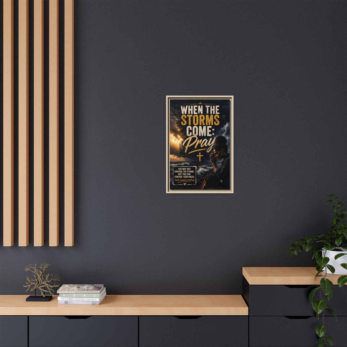 When the Storms Come Pray  Framed Matte Canvas Wall Art