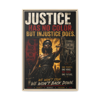 Justice Has No Color. But Injustice Does. Framed Canvas Wall Art