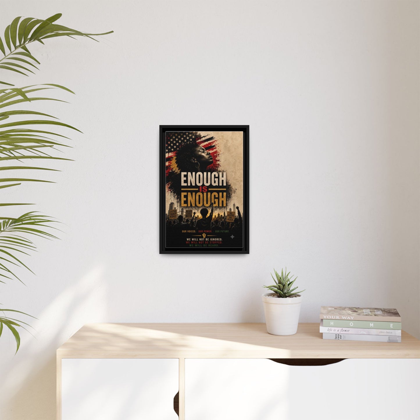 Enough Is Enough Framed Canvas Wall Art