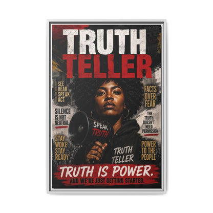 Truth Teller Truth Is Power. And We're Just Started Framed Canvas Wall Art