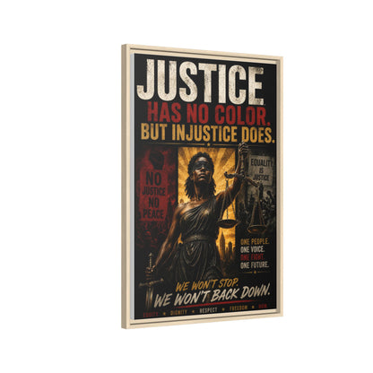 Justice Has No Color. But Injustice Does. Framed Canvas Wall Art