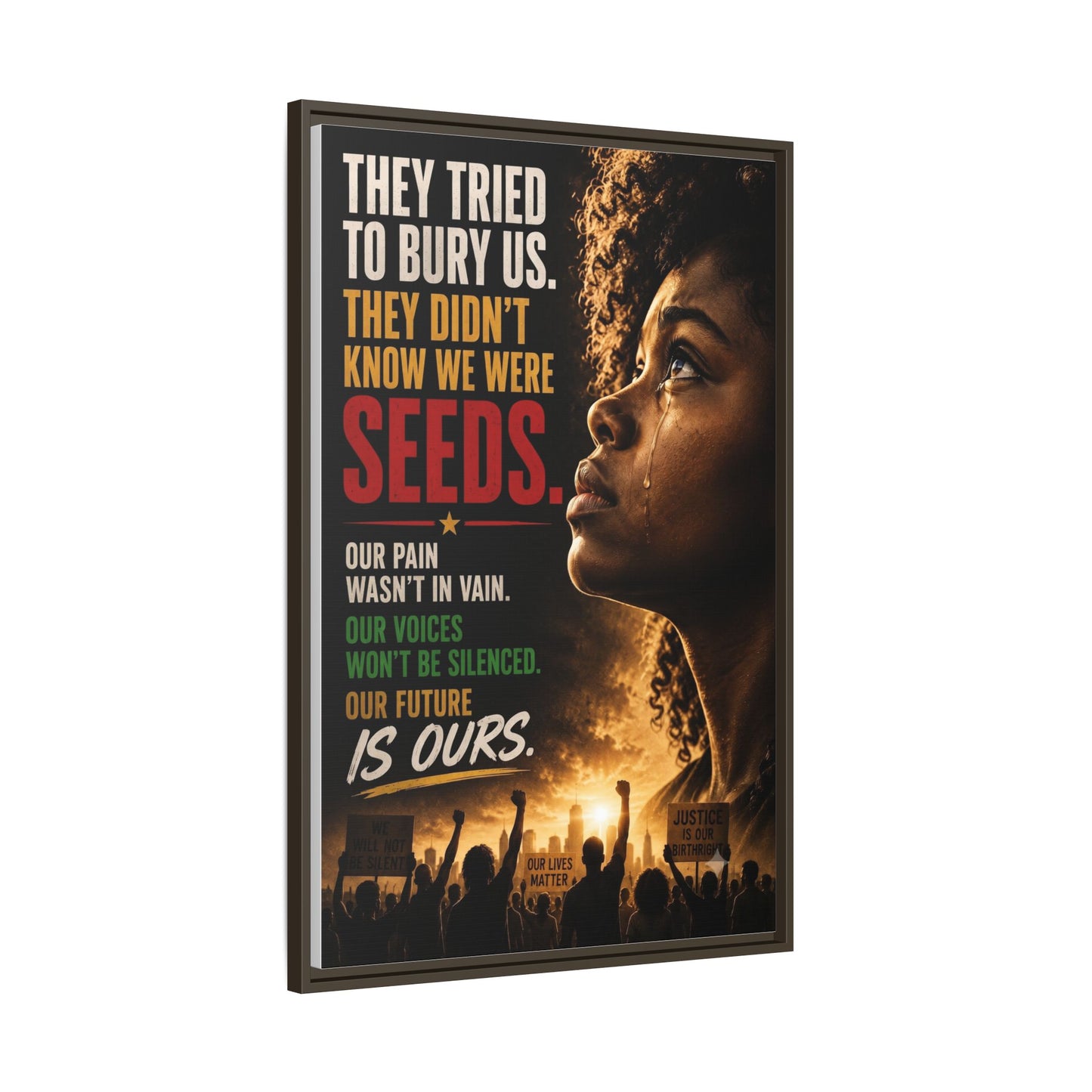 "They Tried to Bury Us. They Didn’t Know We Were Seeds." Framed Matte Canvas Wall Art