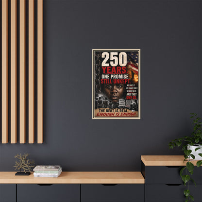 “250 Years. One Promise. Still Unkept.” Framed Wall Art