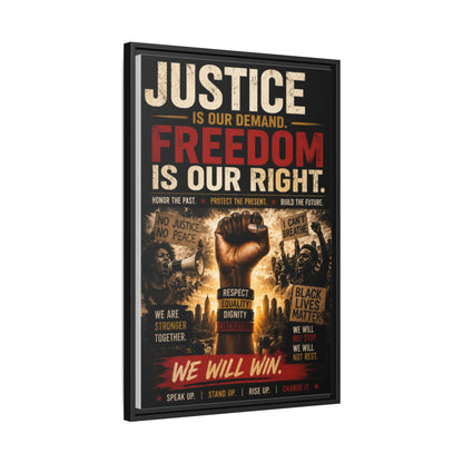 Justice Is Our Demand. Freedom is Our Right. Framed Canvas Wall Art