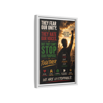 They Fear Our Unity. They Hate Our Voices. But They Can't Stop Our Purpose. Framed Matte Canvas Wall Art