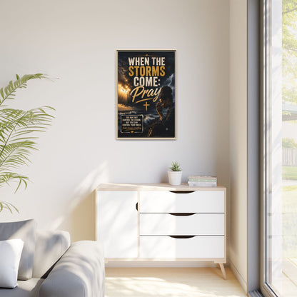 When the Storms Come Pray  Framed Matte Canvas Wall Art