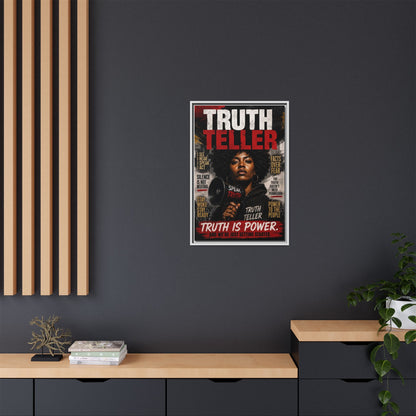 Truth Teller Truth Is Power. And We're Just Started Framed Canvas Wall Art