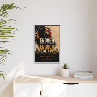 Enough Is Enough Framed Canvas Wall Art