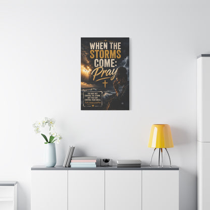 When the Storms Come Pray Canvas Wall Art