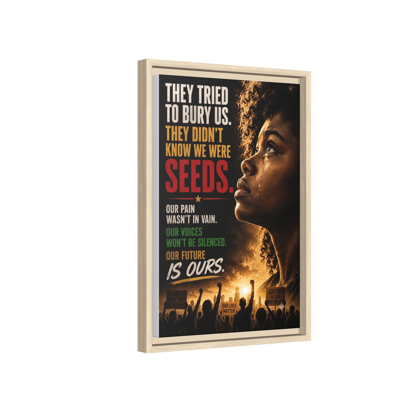 "They Tried to Bury Us. They Didn’t Know We Were Seeds." Framed Matte Canvas Wall Art