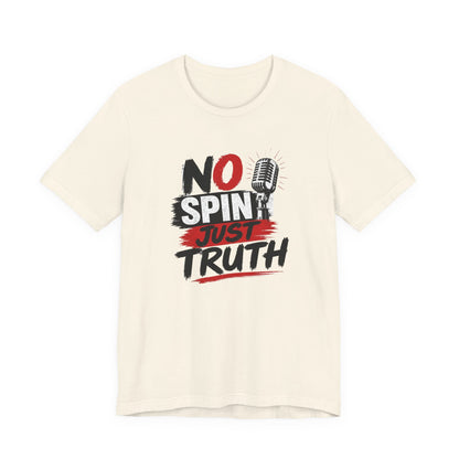 "No Spin Just Truth"  Jersey  T-Shirt