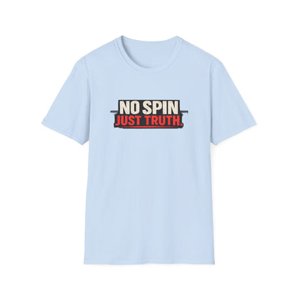 No Spin Just Truth  Soft Style T-Shirt