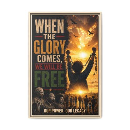 "When the Glory Comes We Will Be Free" Framed Canvas Print  Wall Art