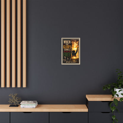 "When the Glory Comes We Will Be Free" Framed Canvas Print  Wall Art