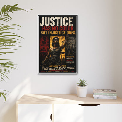 Justice Has No Color. But Injustice Does. Framed Canvas Wall Art