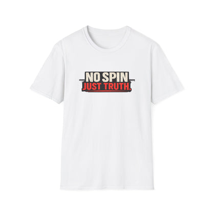 No Spin Just Truth  Soft Style T-Shirt
