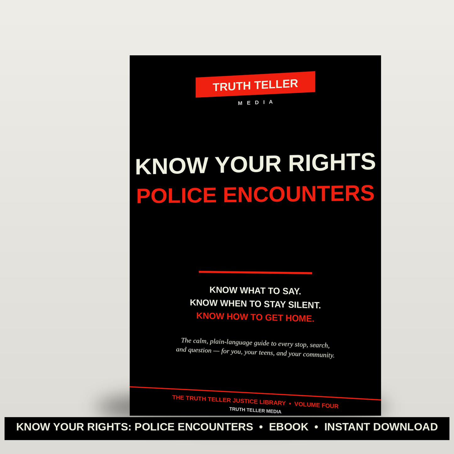 Know Your Rights: Police Encounters — Know What to Say. Know When to Stay Silent. Know How to Get Home. (Digital Ebook — Instant Download)